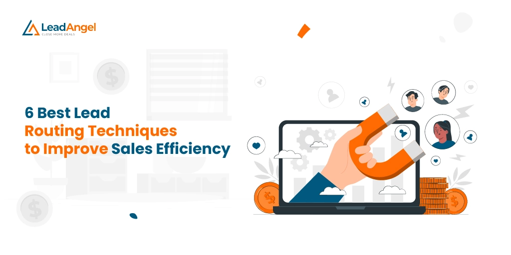 Top 6 Lead Routing Strategies for Better Sales Results